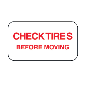 Check Tires Before Moving Decal